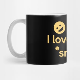 I love your smile Mug